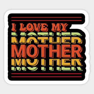 I love my mother Sticker